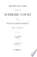 Reports of Cases Decided in the Supreme Court of the State of North Dakota