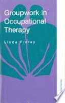 Groupwork in Occupational Therapy