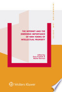 The Internet and the Emerging Importance of New Forms of Intellectual Property