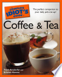 The Complete Idiot's Guide to Coffee and Tea