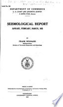 Seismological Report, January, February, March, 1925 [-October, November, December, 1927] ...