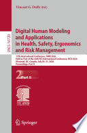 Digital Human Modeling and Applications in Health, Safety, Ergonomics and Risk Management