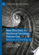 New Directions in Relational Sociology, Volume One
