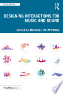 Designing Interactions for Music and Sound