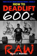 How to Deadlift 600 Lbs. Raw