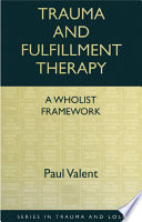 Trauma and Fulfillment Therapy: A Wholist Framework