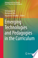 Emerging Technologies and Pedagogies in the Curriculum