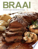 Braai: 166 modern recipes to share with family and friends