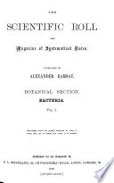 The Scientific roll and magazine of systematized notes. Conducted by A. Ramsay. Bacteria
