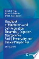 Handbook of Mindfulness and Self-Regulation: Theoretical, Cognitive Neuroscience, Social-Personality, and Clinical Perspectives