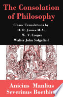 The Consolation of Philosophy (3 Classic Translations by James, Cooper and Sedgefield)