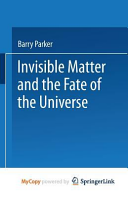 Invisible Matter and the Fate of the Universe