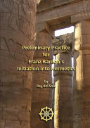 Preliminary Practice for Franz BardonÂ ́s Initiation Into Hermetics
