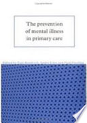 The Prevention of Mental Illness in Primary Care