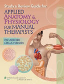 Study and Review Guide for Applied Anatomy and Physiology for Manual Therapists