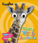 Googlies: Wacky Wild Animals