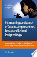 Pharmacology and Abuse of Cocaine, Amphetamines, Ecstasy and Related Designer Drugs