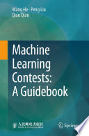 Machine Learning Contests: A Guidebook