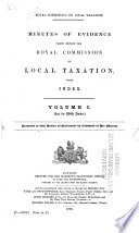 Minutes of Evidence Taken Before the Royal Commission on Local Taxation
