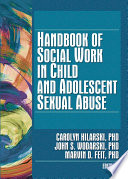Handbook of Social Work in Child and Adolescent Sexual Abuse