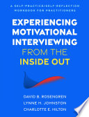 Experiencing Motivational Interviewing from the Inside Out