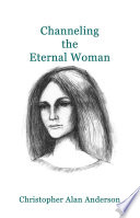 Channeling the Eternal Woman