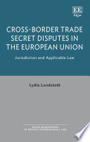 Cross-Border Trade Secret Disputes in the European Union