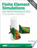 Finite Element Simulations with ANSYS Workbench 2021