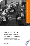 The Politics of Architectural Pedagogy in Iran