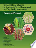 Silicon and Nano-silicon in Environmental Stress Management and Crop Quality Improvement