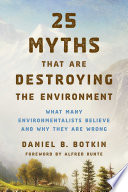 25 Myths That Are Destroying the Environment
