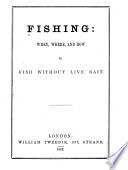Fishing: When, where and how to Fish Without Live Bait