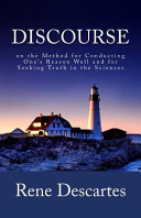 Discourse on the Method for Conducting One's Reason Well and for Seeking Truth in the Sciences