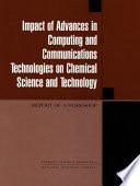 Impact of Advances in Computing and Communications Technologies on Chemical Science and Technology