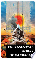 The Essential Works of Kabbalah