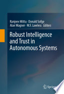 Robust Intelligence and Trust in Autonomous Systems