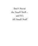 Don't Sweat the Small Stuff