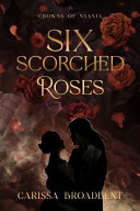 Six Scorched Roses