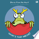Stories from the Heart - Whats That Noise