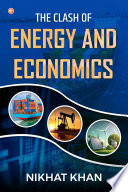 The Clash of Energy and Economics