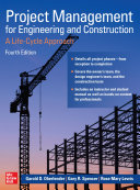 Project Management for Engineering and Construction: A Life-Cycle Approach, Fourth Edition