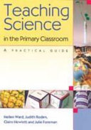 Teaching Science in the Primary Classroom