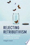 Rejecting Retributivism