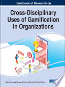 Handbook of Research on Cross-Disciplinary Uses of Gamification in Organizations