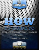The How to Guide to Building Autodesk® Revit® Families Volume I