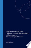 Fac et Spera: Joannes Maire, Publisher, Printer and Bookseller in Leiden, 1603-1657