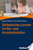 Ästhetisches Lernen im Vor- und Grundschulalter