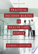 Practical Decision Making in Health Care Ethics