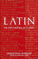 Latin, Or, The Empire of the Sign