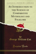 An Introduction to the Science of Comparative Mythology and Folklore